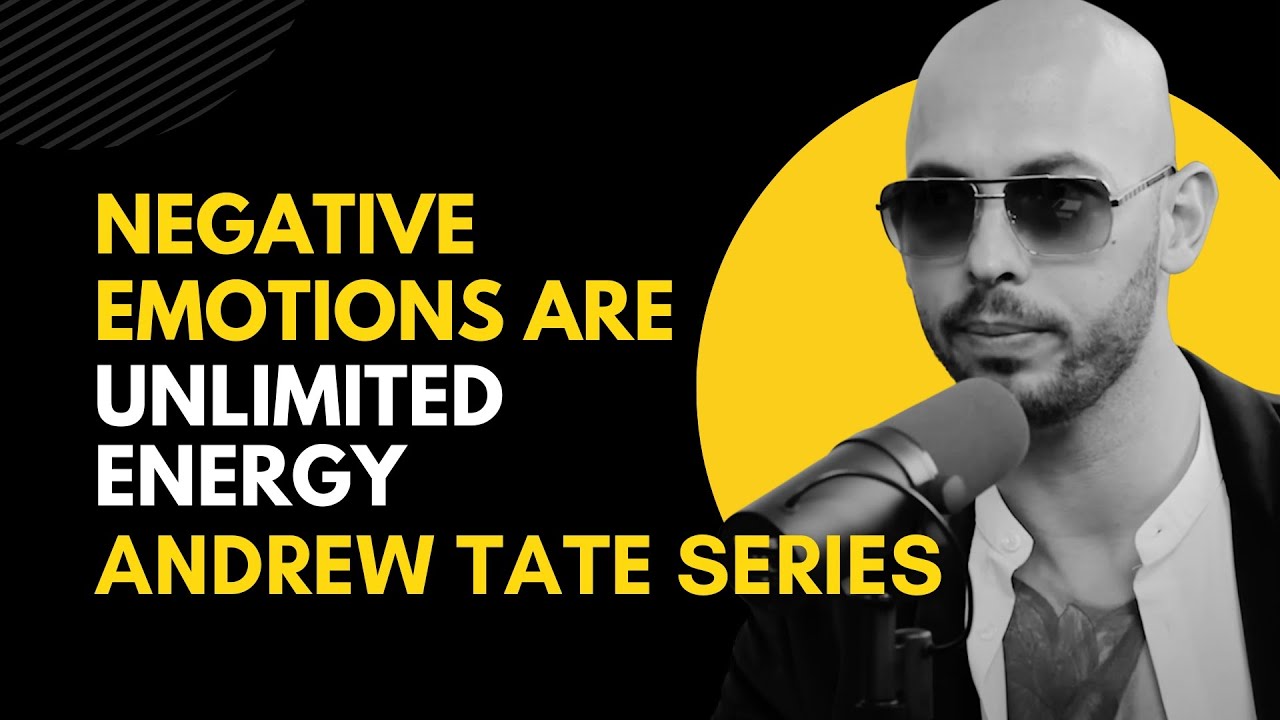 Andrew Tate Negative Emotions are Unlimited Energy