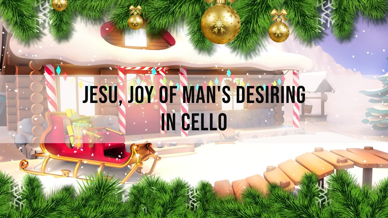 Jesu, Joy of Man’s Desiring in Cello