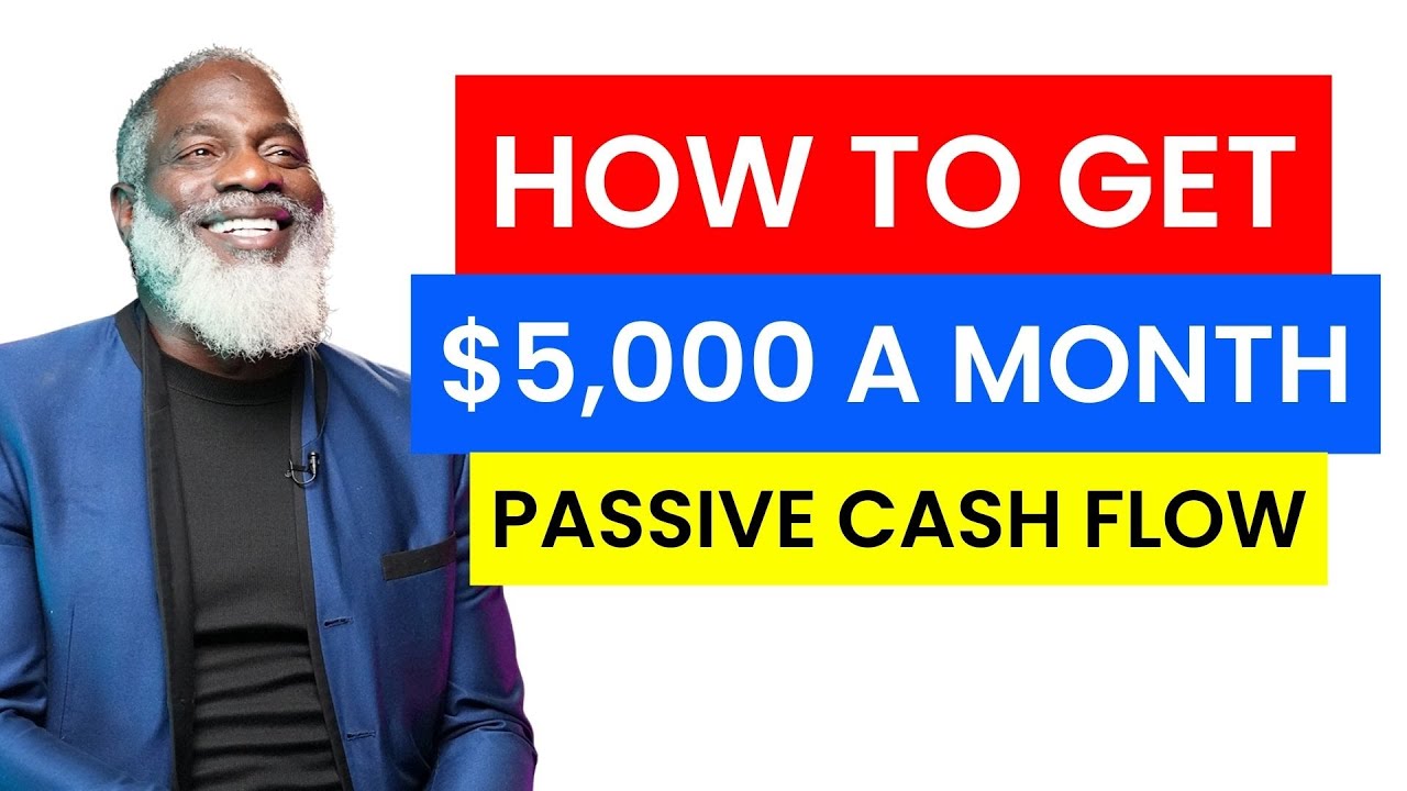 How to Get $5,000 a Month Passive Cash Flow