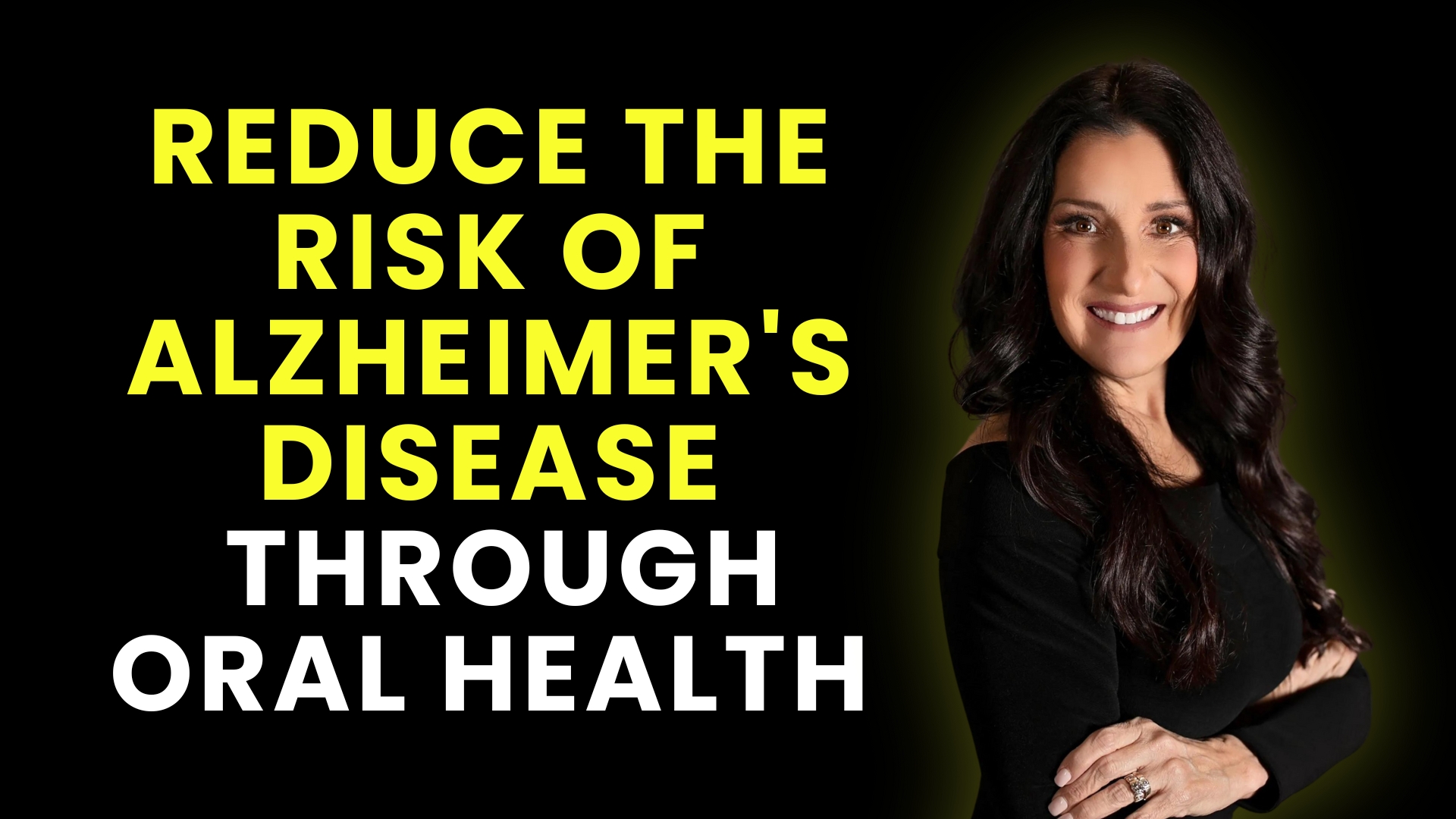 Reduce The Risk of Alzheimer’s Disease Through Oral Health