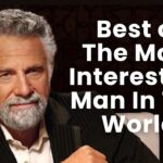 Best of The Most Interesting Man In The World